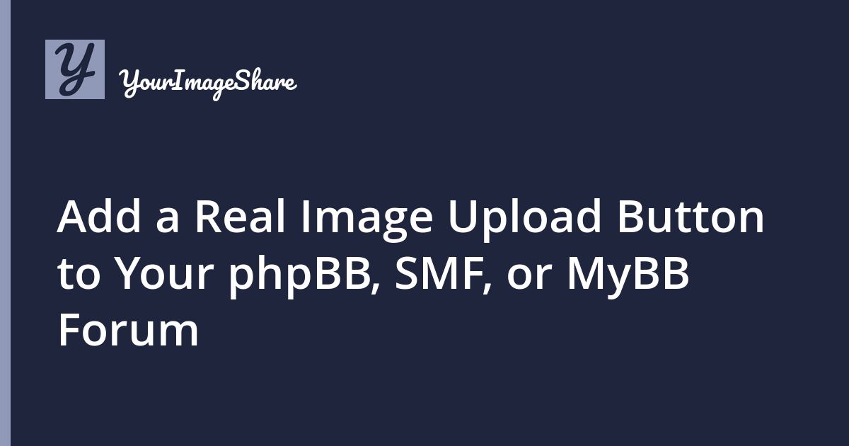 Add a Real Image Upload Button to Your phpBB, SMF, or MyBB Forum