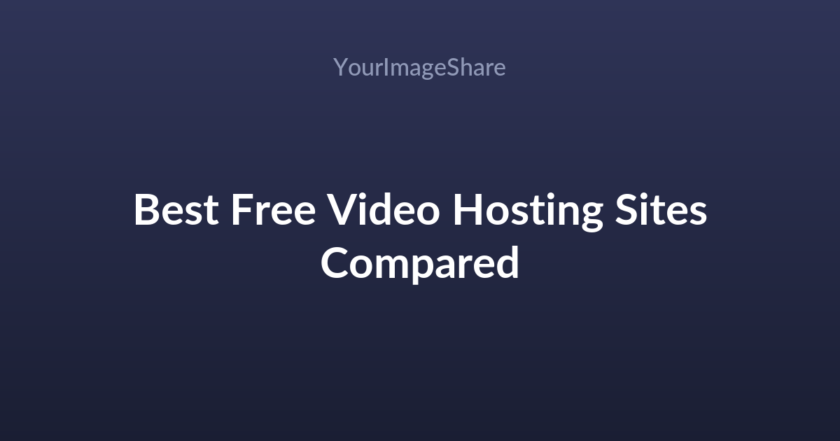 Best Free Video Hosting Sites Compared