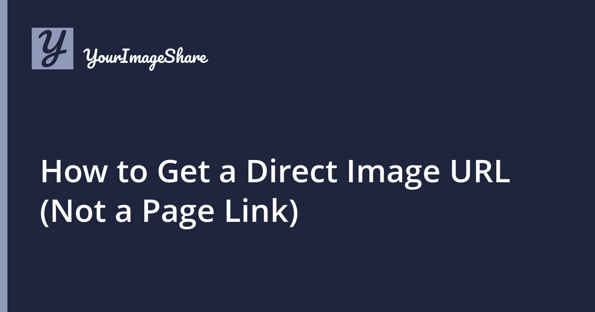 How to Get a Direct Image URL (Not a Page Link)