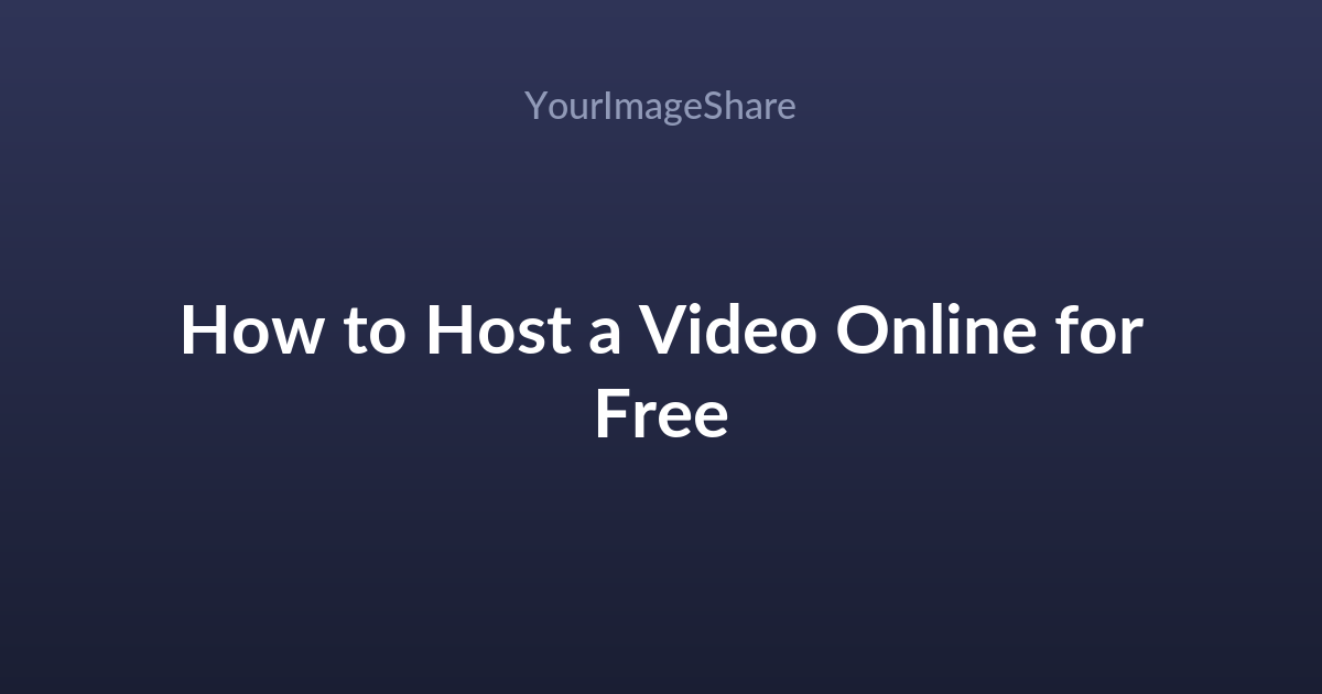 How to Host a Video Online for Free