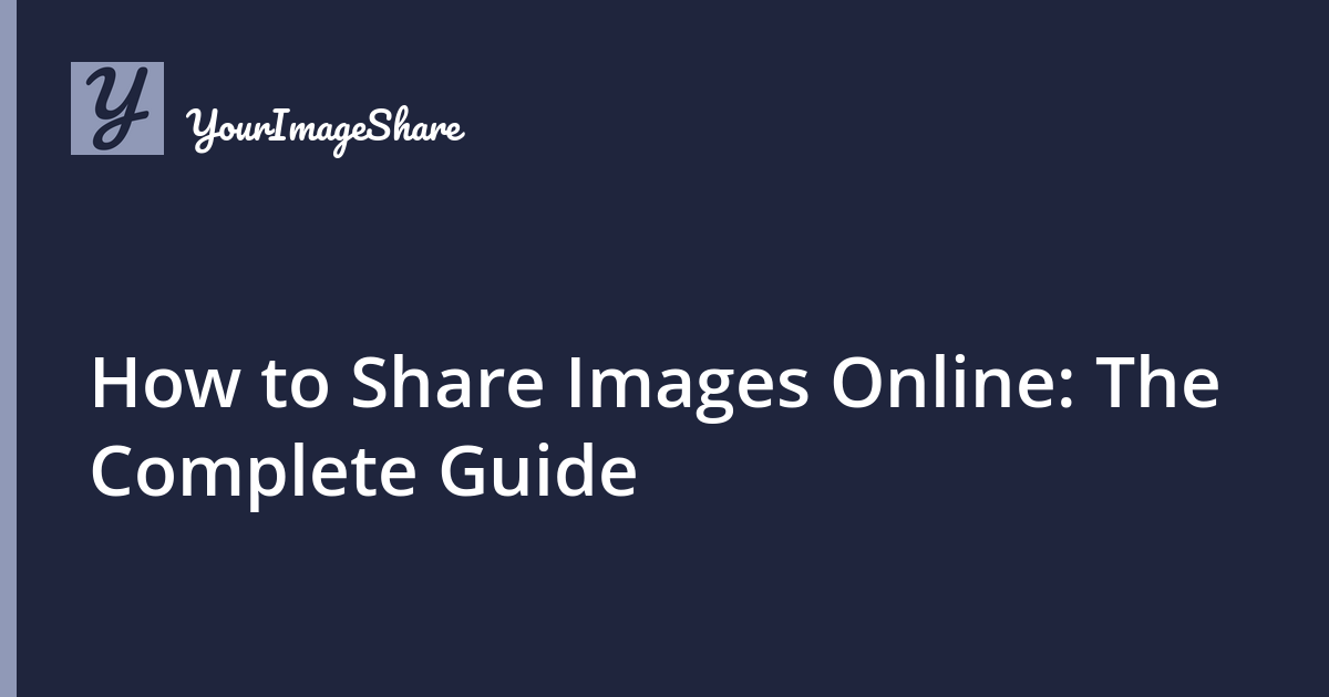 How to Share Images Online: The Complete Guide