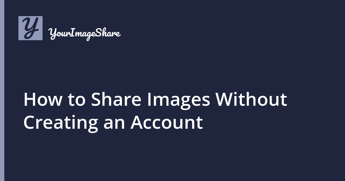 How to Share Images Without Creating an Account