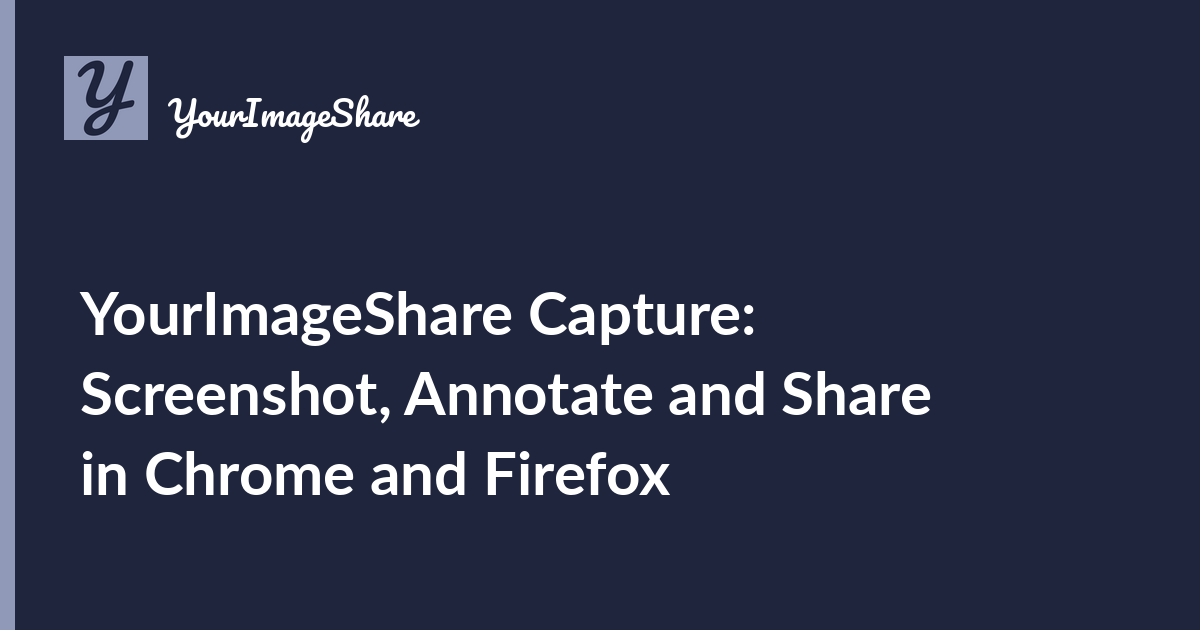Screenshot, Annotate and Share a Link from Chrome or Firefox